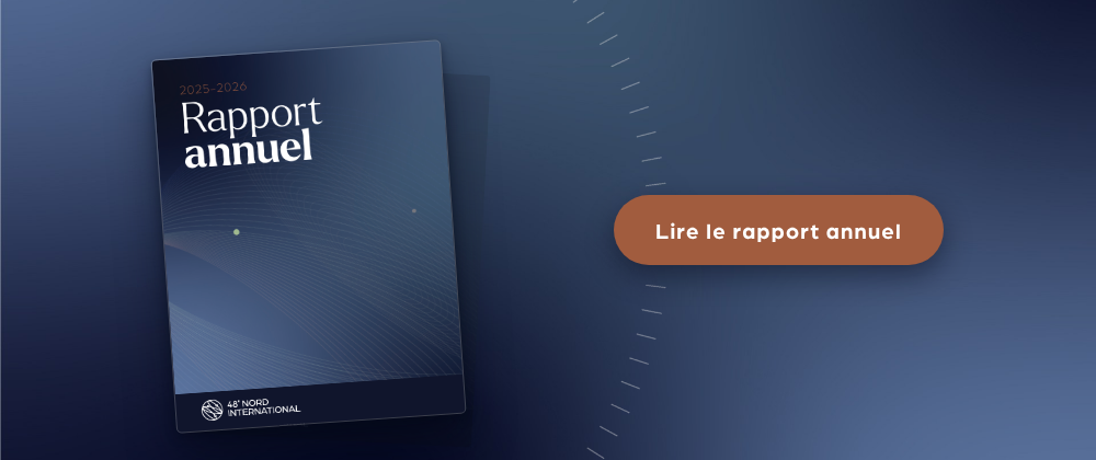 Lire le rapport annuel 2025-2026 de 48e Nord International
